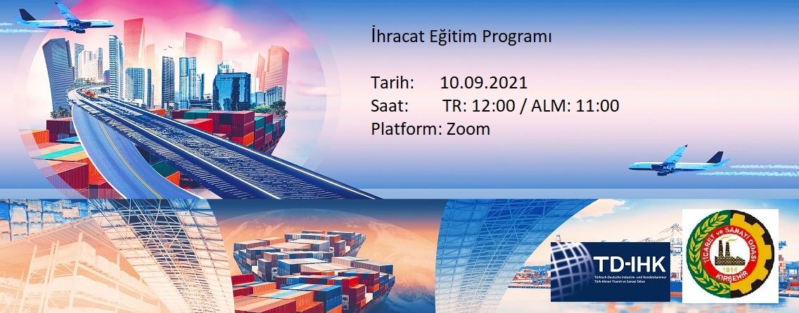 Türk-Alman Ticaret ve Sanayi Odası (TD-IHK) ile Kırşehir Ticaret ve Sanayi Odası iş birliğinde “İhracat Eğitim Programı” konulu online seminer gerçekleştirildi.